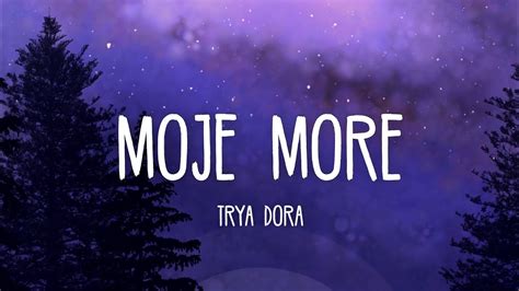 lyrics moje more (muzdo.net) teya dora|Moje More Moje More Lyrics – Teya Dora .